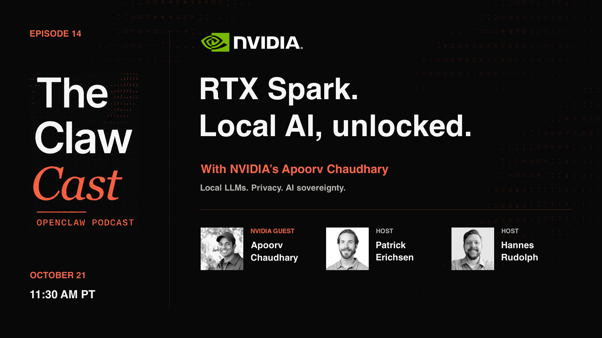 The ClawCast Episode 14: NVIDIA RTX Spark, Local AI Unlocked. NVIDIA guest Apoorv Chaudhary with hosts Hannes Rudolph and Patrick Erichsen. October 21 at 11:30 AM PT.